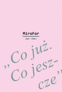 MiroFor 2024 / tom 4: „Co już. Co jeszcze”