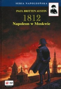 1812 Tom 2 Napoleon w Moskwie