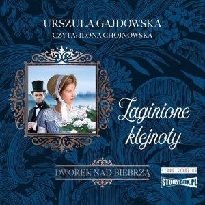 Dworek nad Biebrzą Tom 1 Zaginione klejnoty