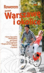 Rowerem przez Warszawę i okolicę