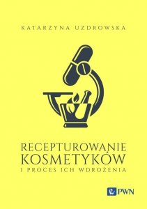 Recepturowanie kosmetyków i proces ich wdrożenia