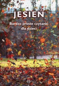 Jesień Bardzo proste czytanki dla dzieci