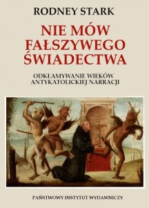 Nie mów fałszywego świadectwa.