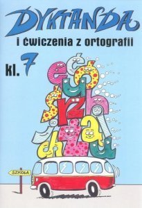 Dyktanda i ćwiczenia z ortografii klasa 7
