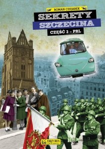Sekrety Szczecina część 3 PRL