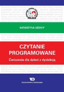 Czytanie programowane. Ćwiczenia dla dzieci z dysleksją