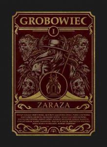 Zaraza. Grobowiec. Tom 1
