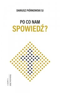 Po co nam spowiedź?