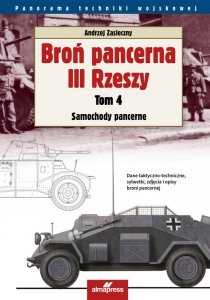 Broń pancerna III Rzeszy. Samochody pancerne. Tom 4