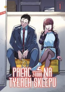 Paląc z tobą na tyłach sklepu. Tom 1