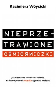 Nieprzetrawione ośmiorniczki. Jak niszczono w Polsce zaufanie. Państwo Prawa i rosyjska agentura wpływu