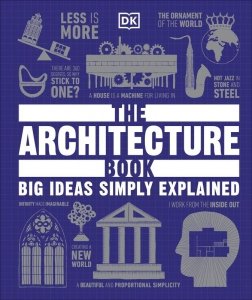 The Architecture Book. Big Ideas Simply Explained wer. angielska
