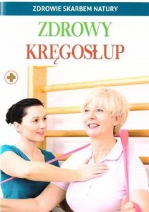 Zdrowy kręgosłup. Zdrowie skarbem natury