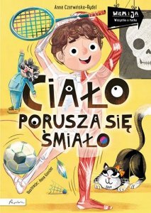 Ciało porusza się śmiało. Wiem i ja!