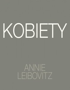 Annie Leibovitz. Kobiety