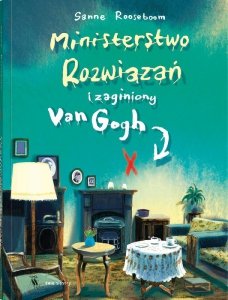 Ministerstwo Rozwiązań i zaginiony Van Gogh. Tom 2