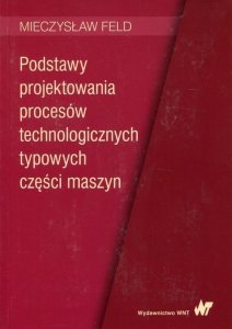 Podstawy projektowania procesów technologicznych...