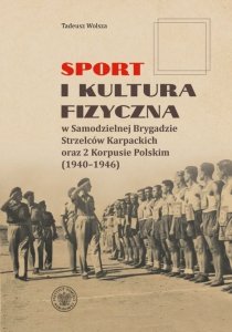 Sport i kultura fizyczna w Samodzielnej Brygadzie Strzelców Karpackich oraz 2 Korpusie Polskim (1940–1946)