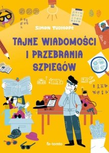 Tajne wiadomości i przebrania szpiegów