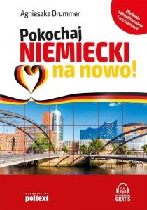 Pokochaj niemiecki na nowo! A2-B1 Wydanie zaktualizowane i rozszerzone z nagraniami MP3