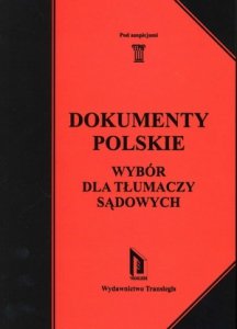 Dokumenty Polskie. Wybór dla tłumaczy sądowych 
