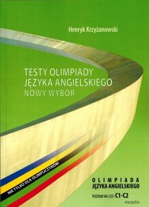 Testy olimpiady języka angielskiego. Nowy wybór. Poziom C1-C2 