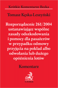 Rozporządzenie 261/2004 ustanawiające wspólne zasady odszkodowania i pomocy dla pasażerów w przypadku odmowy przyjęcia na pokład