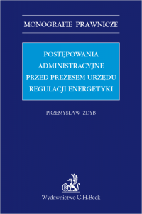 Postępowania administracyjne przed Prezesem Urzędu Regulacji Energetyki
