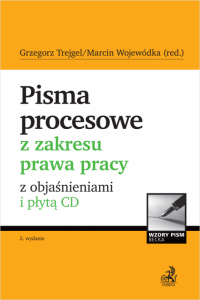 Pisma procesowe z zakresu prawa pracy z objaśnieniami i płytą CD