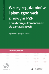 Wzory regulaminów i pism zgodnych z nowym PZP z praktycznym komentarzem dla zamawiających + płyta CD