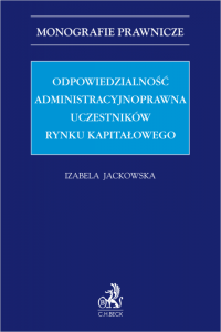 Odpowiedzialność administracyjnoprawna uczestników rynku kapitałowego