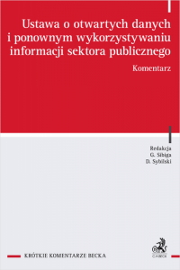 Ustawa o otwartych danych i ponownym wykorzystywaniu informacji sektora publicznego. Komentarz