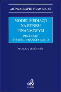 Model mediacji na rynku finansowym. Przykład systemu francuskiego