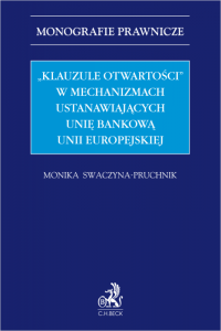 Klauzule otwartości w mechanizmach ustanawiających unię bankową Unii Europejskiej
