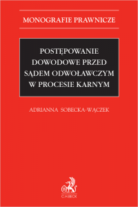 Postępowanie dowodowe przed sądem odwoławczym w procesie karnym