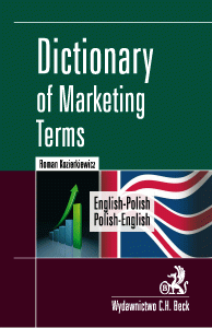 Dictionary of Marketing Terms. English-Polish, Polish-English. Słownik terminologii marketingowej angielsko-polski, polsko-angie