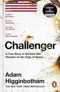 Challenger. A True Story of Heroism and Disaster on the Edge of Space