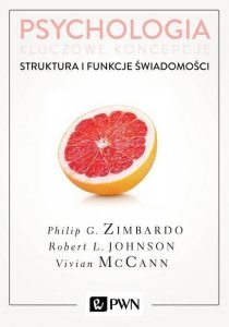 Struktura i funkcje świadomości. Psychologia. Kluczowe koncepcje. Tom 3