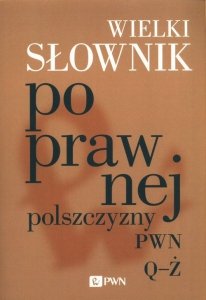 Wielki słownik poprawnej polszczyzny PWN. Tom 2