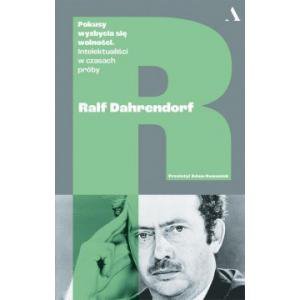 Pokusy wyzbycia się wolności. Intelektualiści w czasach próby