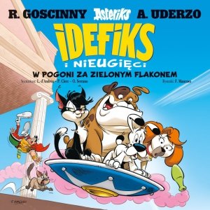 W pogoni za zielonym flakonem. Idefiks i Nieugięci. Tom 8