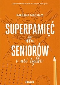 Superpamięć dla seniorów i nie tylko