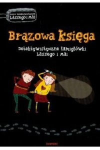 Detektywistyczne łamigłówki Lassego i Mai. Brązowa księga
