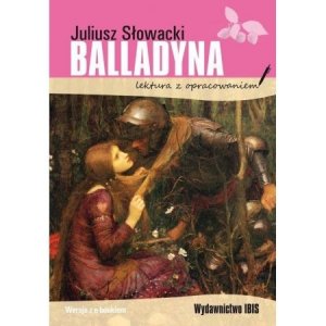 Balladyna. Lektura z opracowaniem. Wydawnictwo Ibis