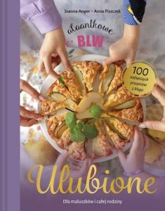 Ulubione Alaantkowe BLW. Dla maluszków i całej rodziny