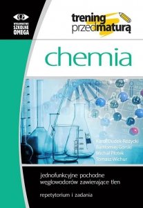 Jednofunkcyjne pochodne węglowodorów zawierające tlen. Repetytorium i zadania. Chemia. Trening przed