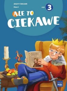 Ale to ciekawe! Zeszyt ćwiczeń. Klasa 3. Część 3