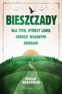 Bieszczady. Dla tych, którzy lubią chodzić własnymi drogami. Wydanie 2021