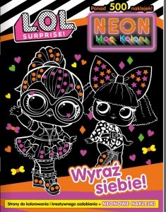 L. O. L. Surprise! Neon. Moc koloru. Wyraź siebie!