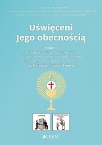 Uświęceni Jego obecnością. Poradnik do Pierwszej Komunii Świętej
